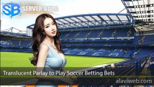Translucent Parlay to Play Soccer Betting Bets